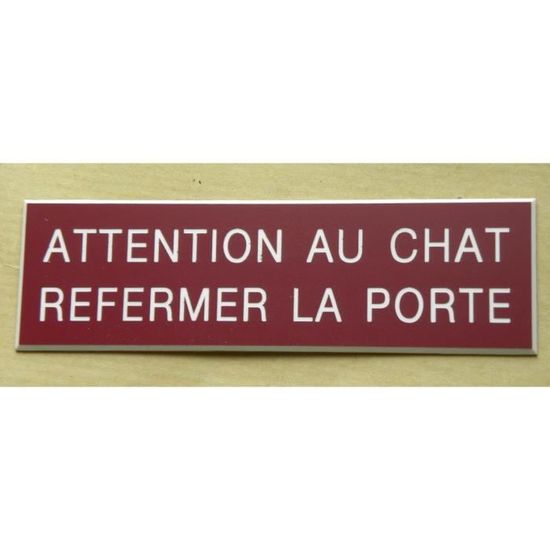 plaque gravée /"ATTENTION AU CHAT REFERMER LA PORTE/" ft 29x100 mm
