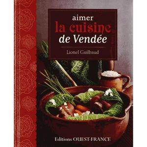 LIVRE CUISINE RÉGION Aimer la cuisine de Vendée